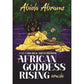 African Goddess Rising Oracle - Positive Faith Hope Love